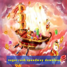 sugar rush speedway download